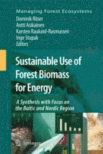 Inge Stupak, Karsten Raulund-Rasmussen, Antti Asikainen, Dominik Roser - Sustainable Use of Forest Biomass for Energy, E-bok