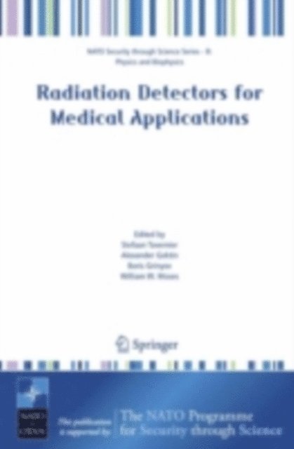 William W. Moses, Boris Grinyov, Alexander Gektin, Stefaan Tavernier - Radiation Detectors for Medical Applications, E-bok
