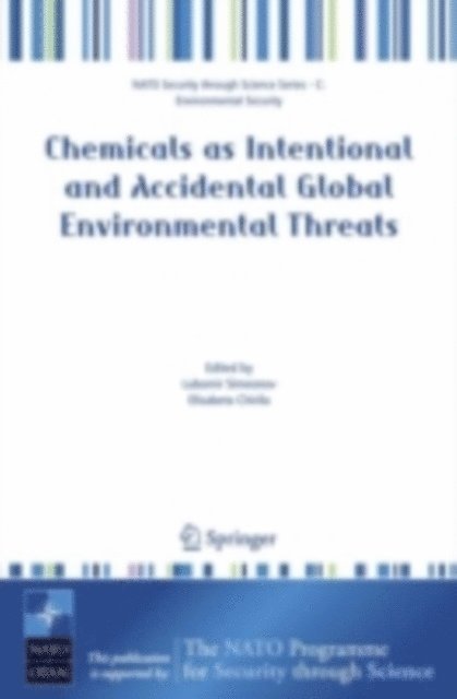 Elisabeta Chirila - Chemicals as Intentional and Accidental Global Environmental Threats, E-bok