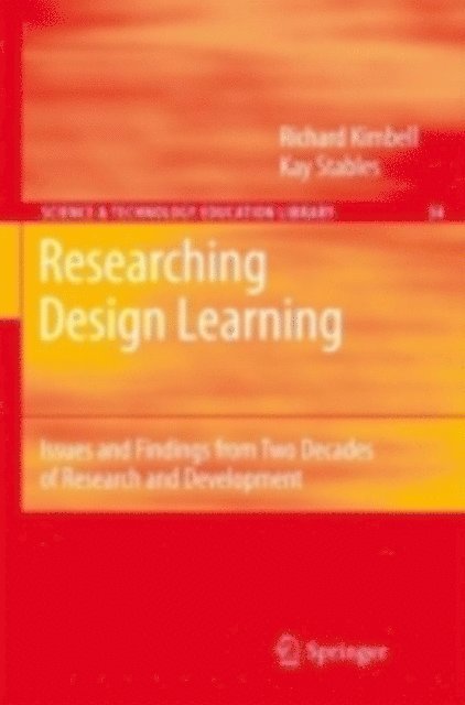Kay Stables, Richard Kimbell - Researching Design Learning, E-bok