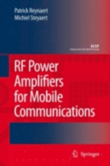 Michiel Steyaert, Patrick Reynaert - RF Power Amplifiers for Mobile Communications, E-bok
