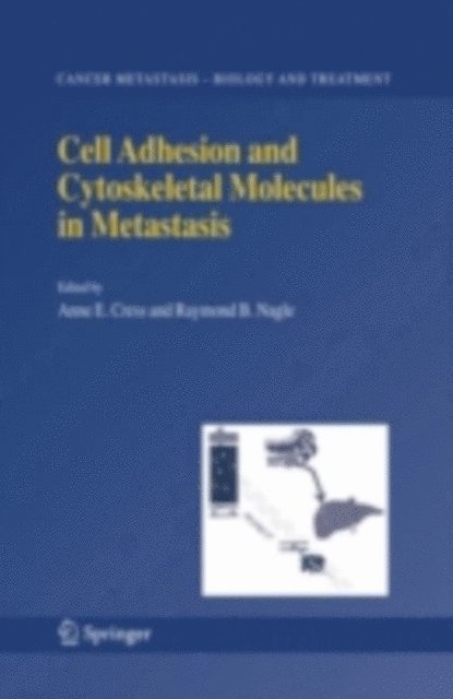 Raymond B. Nagle, Anne E. Cress - Cell Adhesion and Cytoskeletal Molecules in Metastasis, E-bok