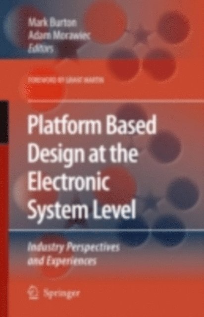 Adam Morawiec, Mark Burton - Platform Based Design at the Electronic System Level, E-bok