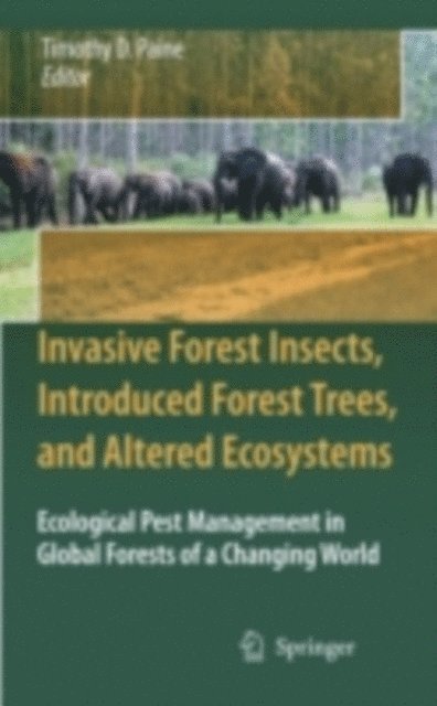 Timothy D. Paine - Invasive Forest Insects, Introduced Forest Trees, and Altered Ecosystems, E-bok