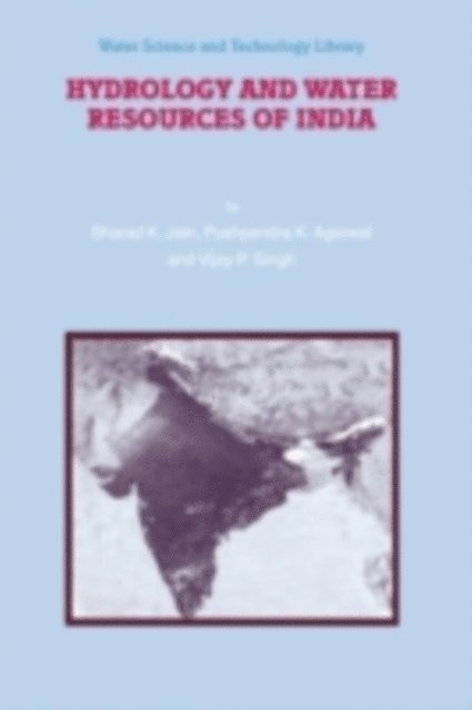 Vijay P. Singh, Pushpendra K. Agarwal, Sharad K. Jain - Hydrology and Water Resources of India, E-bok