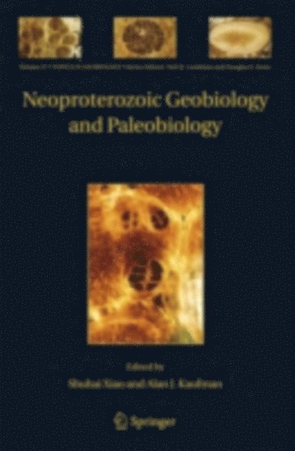 Alan J. Kaufman, Shuhai Xiao - Neoproterozoic Geobiology and Paleobiology, E-bok