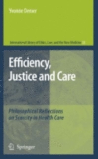 Yvonne Denier - Efficiency, Justice and Care, E-bok