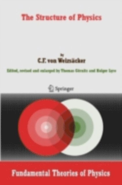 Carl F. von Weizsacker, Holger Lyre, Thomas Gornitz - Structure of Physics, E-bok