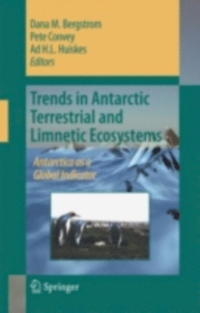 A.H.L. Huiskes, P. Convey, D.M. Bergstrom - Trends in Antarctic Terrestrial and Limnetic Ecosystems, E-bok