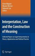 Interpretation, Law and the Construction of Meaning