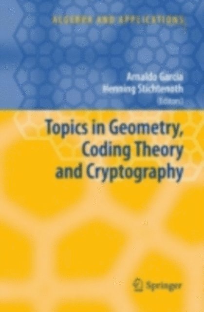 Henning Stichtenoth, Arnaldo Garcia - Topics in Geometry, Coding Theory and Cryptography, E-bok