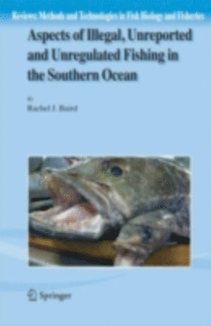 Rachel Baird - Aspects of Illegal, Unreported and Unregulated Fishing in the Southern Ocean, E-bok