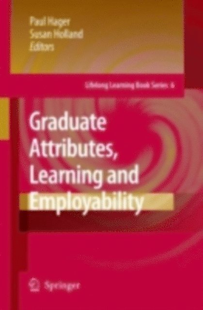 Susan Holland, Paul Hager - Graduate Attributes, Learning and Employability, E-bok
