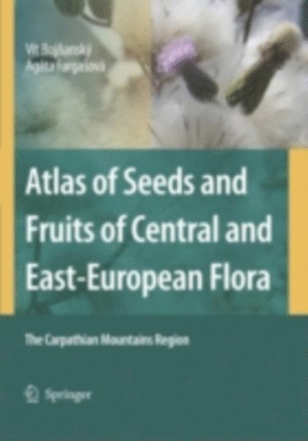 Agata Fargasova, Vit Bojnansky - Atlas of Seeds and Fruits of Central and East-European Flora, E-bok