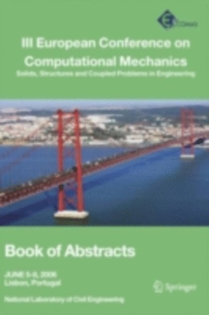 J. Folgado, E.B.R. Pereira, C.M. Mota Soares, C.A.B. Pina, Jorge A.C. Ambrosio, H.C. Rodrigues, J.A.C. Martins, C. A. Mota Soares - III European Conference on Computational Mechanics, E-bok