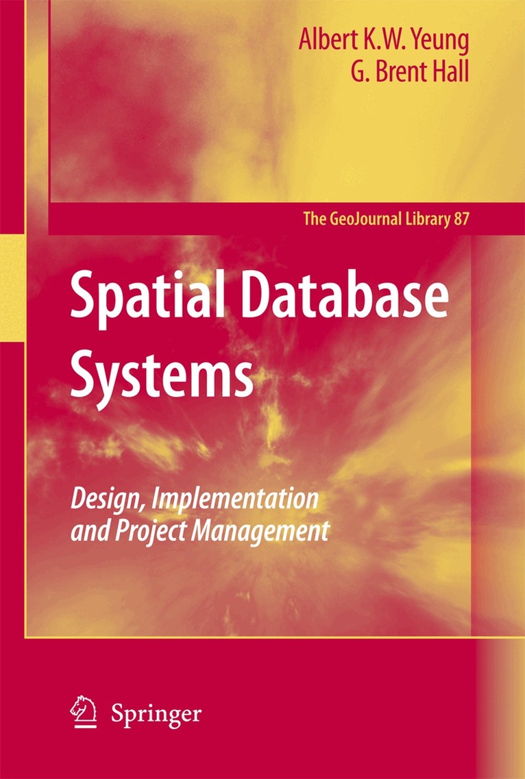 Albert K.W. Yeung, G. Brent Hall - Spatial Database Systems, Inbunden