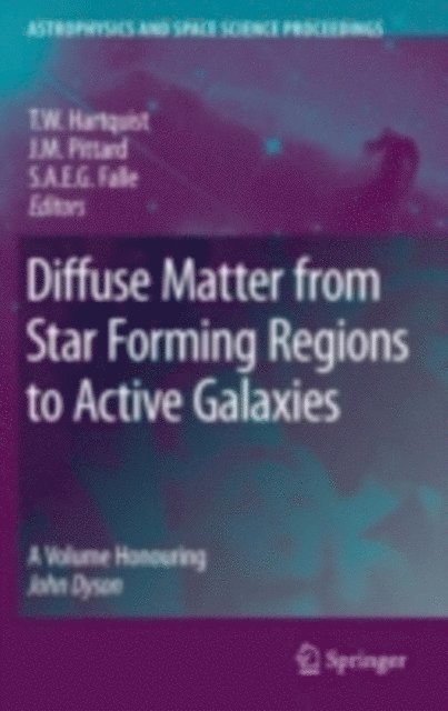 S.A.E.G. Falle, J. M. Pittard, T.W. Hartquist - Diffuse Matter from Star Forming Regions to Active Galaxies, E-bok