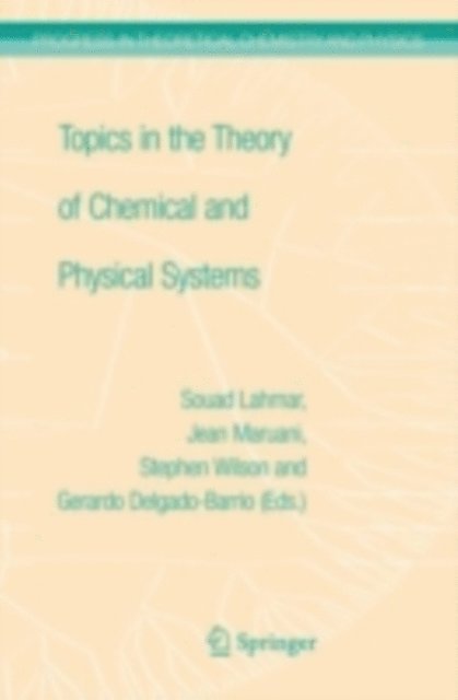 Gerardo Delgado-Barrio, Souad Lahmar, Jean Maruani - Topics in the Theory of Chemical and Physical Systems, E-bok