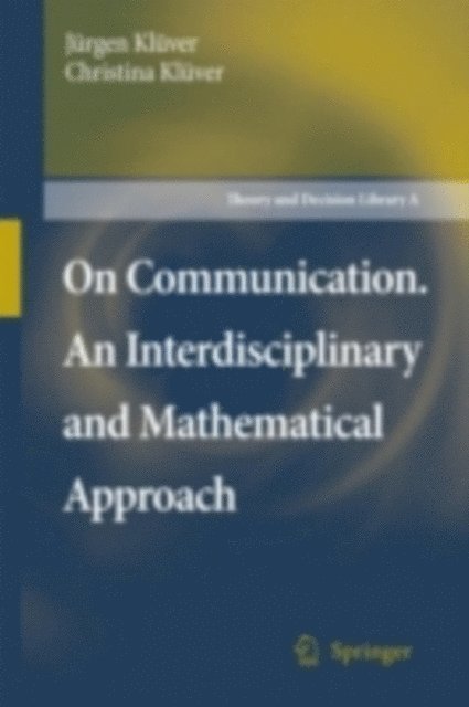 Christina Kluver, Jurgen Kluver - On Communication. An Interdisciplinary and Mathematical Approach, E-bok