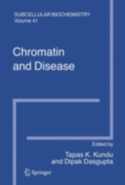 Dipak Dasgupta, Tapas K. Kundu - Chromatin and Disease, E-bok