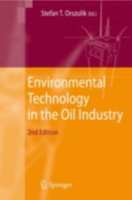 Stefan T. Orszulik - Environmental Technology in the Oil Industry, E-bok