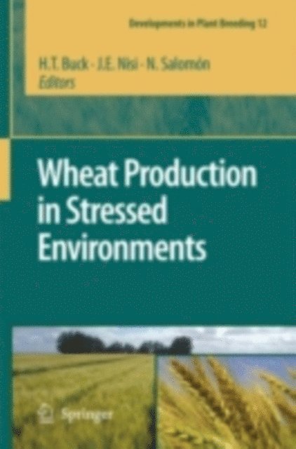 N. Salomon, J.E. Nisi, H.T. Buck - Wheat Production in Stressed Environments, E-bok