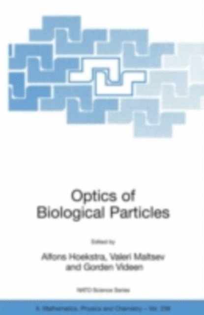 Gorden Videen, Valeri Maltsev, Alfons Hoekstra - Optics of Biological Particles, E-bok