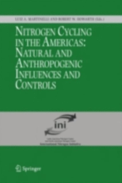 Robert W. Howarth, Luiz A. Martinelli - Nitrogen Cycling in the Americas: Natural and Anthropogenic Influences and Controls, E-bok
