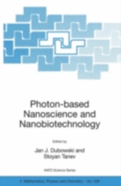 Stoyan Tanev, Jan J. Dubowski - Photon-based Nanoscience and Nanobiotechnology, E-bok