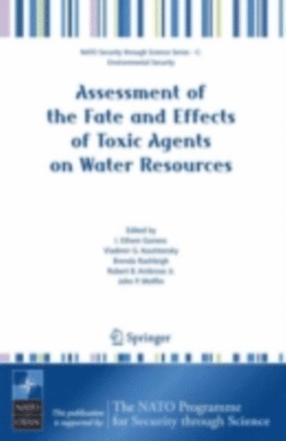 John P. Wolflin, Robert B. Jr Ambrose, Brenda Rashleigh, Vladimir G. Koutitonsky, I. Ethem Gonenc - Assessment of the Fate and Effects of Toxic Agents on Water Resources, E-bok