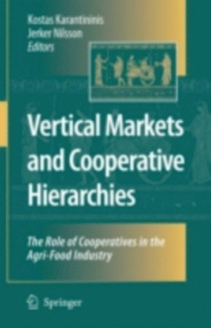 Jerker Nilsson, Kostas Karantininis - Vertical Markets and Cooperative Hierarchies, E-bok