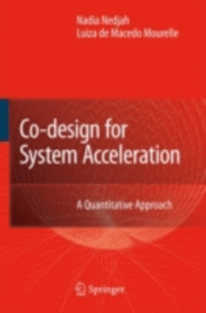 Luiza Mourelle, Nadia Nedjah - Co-Design for System Acceleration, E-bok