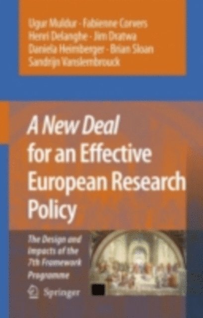 Sandrijn Vanslembrouck, Brian Sloan, Daniela Heimberger, Jim Dratwa, Henri Delanghe, Fabienne Corvers, Ugur Muldur - New Deal for an Effective European Research Policy, E-bok