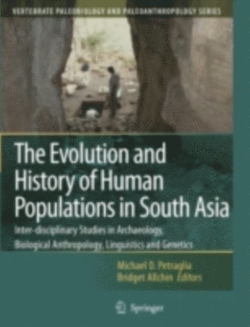 Bridget Allchin, Michael D. Petraglia - Evolution and History of Human Populations in South Asia, E-bok