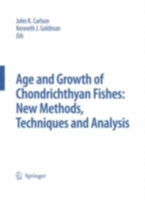 Kenneth J. Goldman, John K. Carlson - Special Issue: Age and Growth of Chondrichthyan Fishes: New Methods, Techniques and Analysis, E-bok