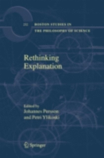 Petri Ylikoski, Johannes Persson - Rethinking Explanation, E-bok