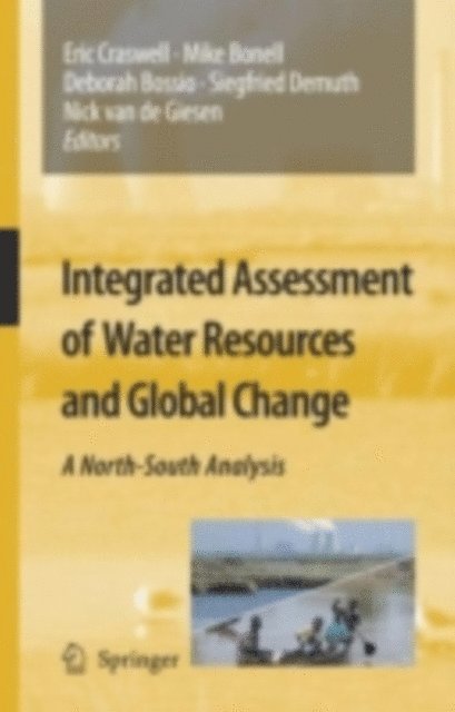 Nick van de Giesen, Siegfried Demuth, Deborah Bossio, Mike Bonnell, Eric Craswell - Integrated Assessment of Water Resources and Global Change, E-bok