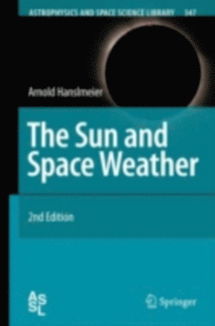 Arnold Hanslmeier - Sun and Space Weather, E-bok