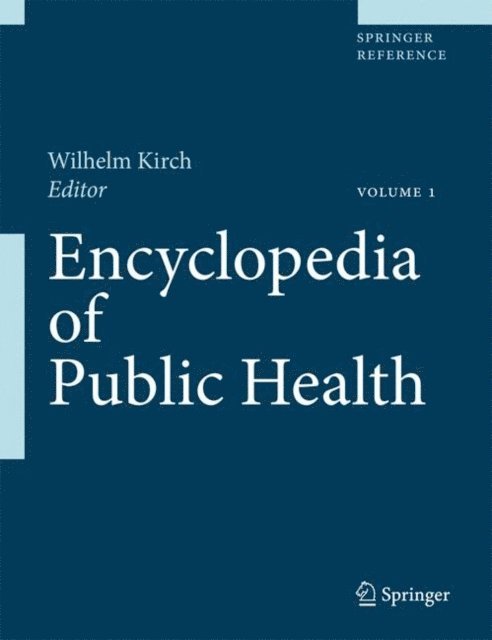 Wilhelm Kirch - Encyclopedia of Public Health, E-bok
