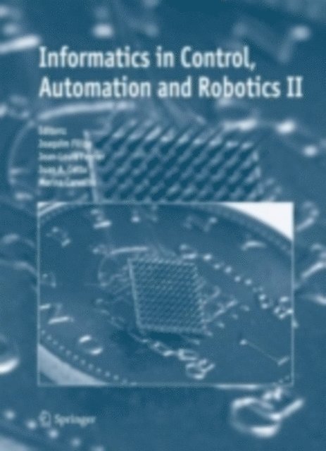 Marina Carvalho, Juan A. Cetto, Jean-Louis Ferrier, Joaquim Filipe - Informatics in Control, Automation and Robotics II, E-bok