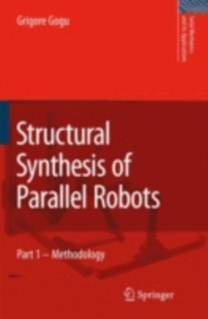 Grigore Gogu - Structural Synthesis of Parallel Robots, E-bok