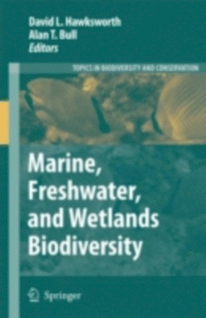Alan T. Bull, David L. Hawksworth - Marine, Freshwater, and Wetlands Biodiversity Conservation, E-bok