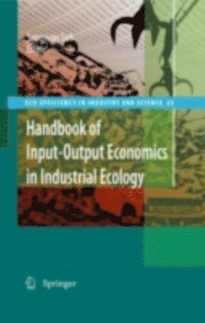 Sangwon Suh - Handbook of Input-Output Economics in Industrial Ecology, E-bok