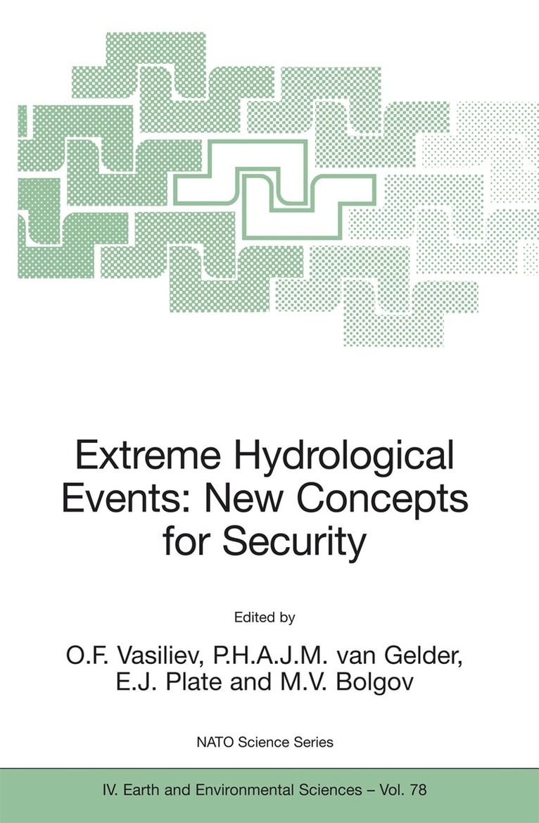 O.F. Vasiliev, P.H.A.J.M.van Gelder, E.J. Plate, M.V. Bolgov - Extreme Hydrological Events: New Concepts for Security, Inbunden