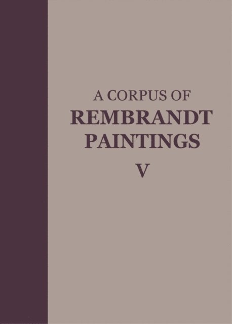 Ernst van de Wetering - Corpus of Rembrandt Paintings V, E-bok