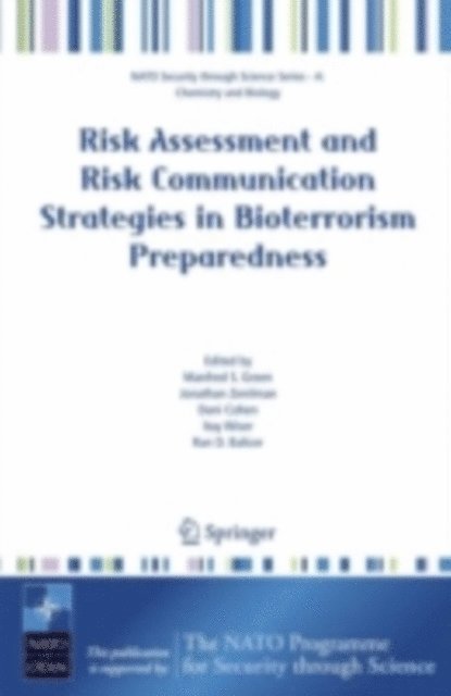 Ran D. Balicer, Itay Wiser, Dani Cohen, Jonathan Zenilman, Manfred S. Green - Risk Assessment and Risk Communication Strategies in Bioterrorism Preparedness, E-bok