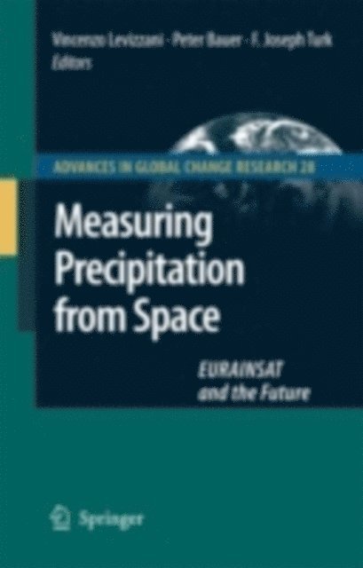F. Joseph Turk, P. Bauer, V. Levizzani - Measuring Precipitation from Space, E-bok