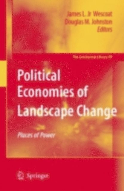 Douglas M. Johnston, James L. Jr Wescoat - Political Economies of Landscape Change, E-bok