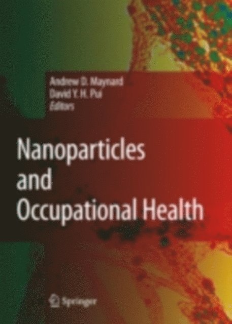 David Y.H. Pui, Andrew D. Maynard - Nanoparticles and Occupational Health, E-bok