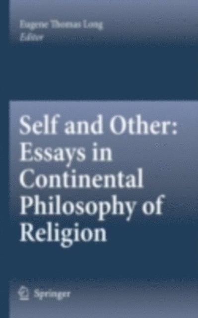 Eugene Thomas Long - Self and Other: Essays in Continental Philosophy of Religion, E-bok
